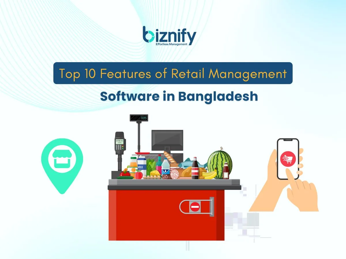 10 Features of Retail Management Software in Bangladesh (2025)